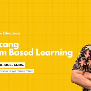[RECORD] Webinar Design Thinking for Educators Batch 1; Merancang Problem Based Learning