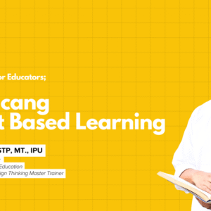 [RECORD] Webinar Design Thinking for Educators Batch 1; Merancang Project Based Learning