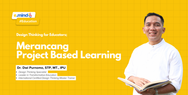 [RECORD] Webinar Design Thinking for Educators Batch 1; Merancang Project Based Learning