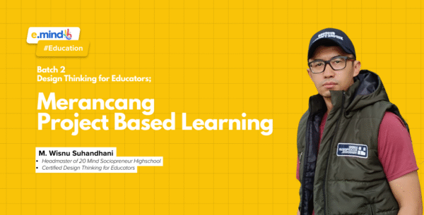 [RECORD] Webinar Design Thinking Series for Educators Batch 2: Merancang Project Based Learning